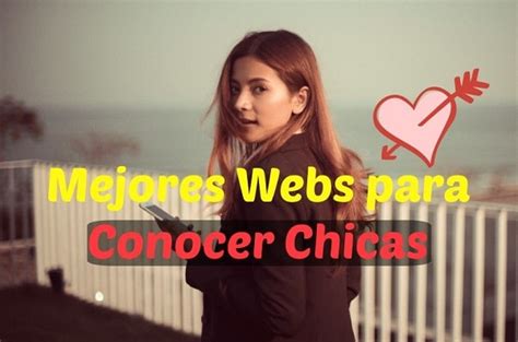 como conocer chicas por internet|20 Webs para Conocer Mujeres Solteras 】Lista 2024。